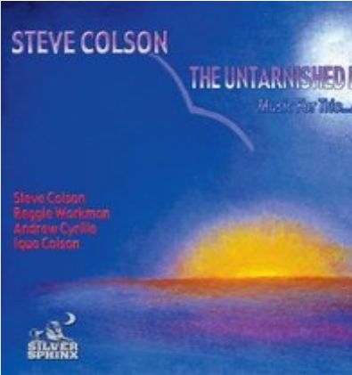 Album cover of The Untarnished Dream: Music for Trio and Voice by Steve Colson