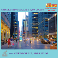 Album cover of GLOW: Music for Trio…Add Voice by Adegoke Steve Colson and Iqua Colson